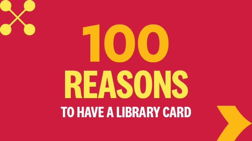 Text image saying 100 reasons to have a library card