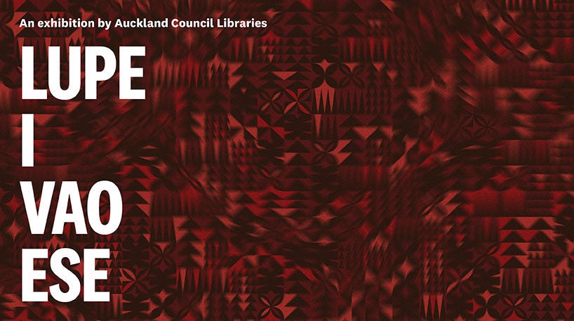Banner image showing the words Lupe I Vao Ese An exhibition by Auckland Council Libraries