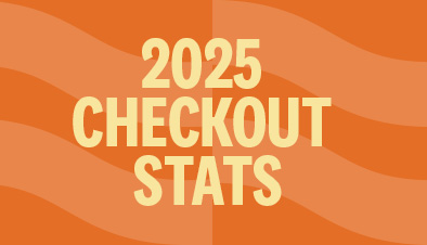 Graphic with text which reads 2025 checkout stats
